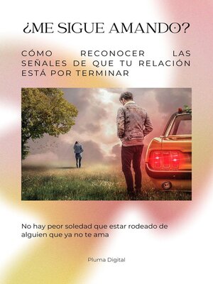 cover image of ¿Me Sigue Amando? Cómo Reconocer las Señales de que tu Relación Está por Terminar